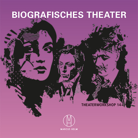 Biografisches Theater. Theaterworkshop 14+